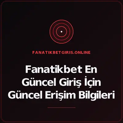 Fanatikbet En Güncel Giriş