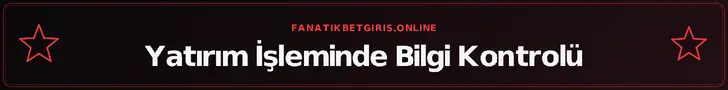Yatırım İşleminde Bilgi Kontrolü – fanatikbetgiris.online