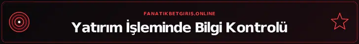 Yatırım İşleminde Bilgi Kontrolü – fanatikbetgiris.online